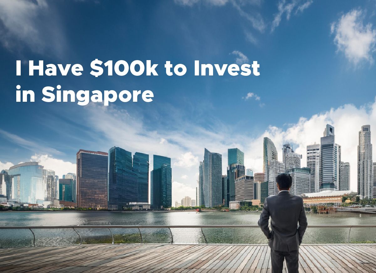 I Have $100k to Invest in Singapore – Here Are Your Best Options |  StashAway Singapore
