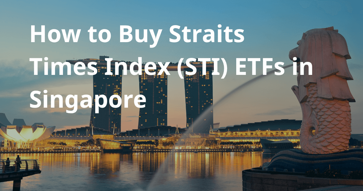 How to Buy Straits Times Index (STI) ETFs in Singapore [2026 ...